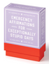 Brass Monkey Emergency Affirmations For Exceptionally Stupid Days Cards